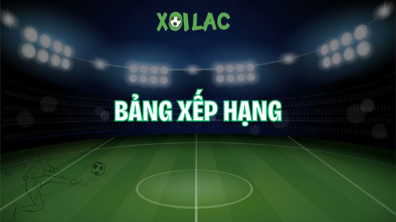 Bảng xếp hạng